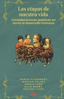 Las etapas de nuestra vida: Consideraciones poéticas en torno al desarrollo humano (Spanish Edition) B0HKLX4SJW Book Cover