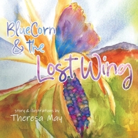 Bluecorn & the Lost Wing B0H56HK1KN Book Cover
