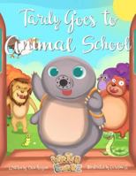 Tardy Goes to Animal School 1527203557 Book Cover