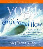 Yoga for Emotional Flow: Free Your Emotions Through Yoga Breathing, Body Awareness, and Energetic Release 1591790530 Book Cover
