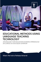 EDUCATIONAL METHODS USING LANGUAGE TEACHING TECHNOLOGY: ATECNOLOGY FOR EDUCATION IN ESNINO APRENDIZAJE EN CURSOS DE EDUCAÇÃO SUPERIOR 6200896941 Book Cover