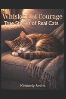 Whiskers of Courage: True Stories of Brave Cats B0GK2C2Q79 Book Cover
