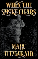When the Smoke Clears 1393222412 Book Cover