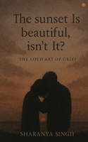The Sunset Is Beautiful, Isn't It 9362637561 Book Cover