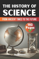 The History of Science: From Ancient Times to the Future B0D843FP5B Book Cover