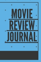 Movie Review Journal: Film Review & Rating Journal for Film Lovers: Movie Buffs and Film Students. Critics notebook (100 Pages, 6 x 9) 1676772537 Book Cover