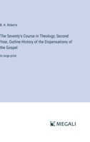 The Seventy's Course in Theology; Second Year, Outline History of the Dispensations of the Gospel: in large print 3387072074 Book Cover