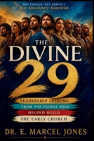 The Divine 29: Leadership Lessons From The People Who Helped Build The Early Church B0H8CGB663 Book Cover