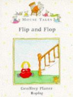 Mouse Tales: Flip and Flop 0752223208 Book Cover