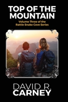 Top of the Mountain Volume Three of the Rattlesnake Cove Series 1386893110 Book Cover
