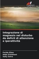 Integrazione di magnesio nel disturbo da deficit di attenzione e iperattività (Italian Edition) 6203895520 Book Cover