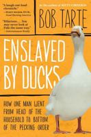 Enslaved by Ducks 1565124502 Book Cover