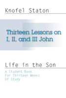 Thirteen Lessons on First, Second, and Third John 1579106447 Book Cover
