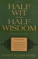 HALF WITýHALF WISDOM: POETRY STRICTLY FOR THE BARDS 0595385818 Book Cover