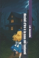 Riccioli d'Oro e la casa dei fantasmi (Storie e Favole al contrario) (Italian Edition) B0F3XN42FJ Book Cover