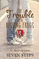 The Trouble With Kissing Frogs: A Stand Alone YA Contemporary Romance 1792886209 Book Cover