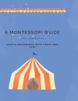 A Montessori Guide for Newborns: Gentle Beginnings with Trust and Love B0FT9GQY8C Book Cover
