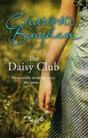 The Daisy Club: a heart-warming and gripping novel set during WW2 from bestselling novelist Charlotte Bingham 0593061489 Book Cover