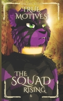 True Motives (The Squad: Rising) B0FHWF2ZQV Book Cover