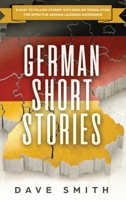 German Short Stories: 8 Easy to Follow Stories with English Translation For Effective German Learning Experience 1951103335 Book Cover
