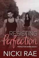 Resisting Perfection 1508572062 Book Cover