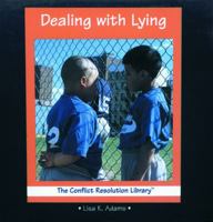 Dealing With Lying (The Conflict Resolution Library) 0823950719 Book Cover