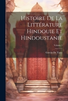 Histoire de la Litt�rature Hindouie Et Hindoustanie; Volume 1 1021603414 Book Cover