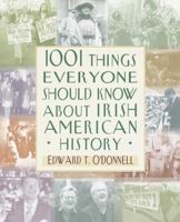 1001 Things Everyone Should Know About Irish-American History 0517227541 Book Cover