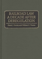 Railroad Law a Decade after Deregulation 0899306314 Book Cover