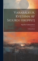 Varabálkur, Kveðinn Af Sigurði Hreppstj: Guðmundssyni 1021119679 Book Cover