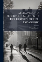 Stellung Und Bedeutung Miltons in Der Geschichte Der Padagogik 1149684070 Book Cover