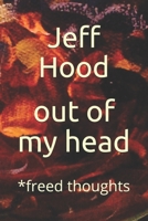 out of my head: *freed thoughts B08P56MG11 Book Cover