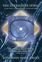 The Deerslayer Spiral: A LAW FIRM.  A PHILOSOPHER.  SEVEN MURDERS. 1468572741 Book Cover
