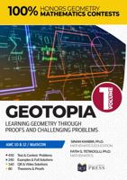 Geotopia Volume 1: Learning Geometry Through Proofs and Challenging Problems 1735625205 Book Cover