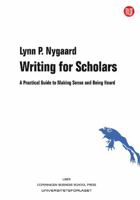 Writing for Scholars: A Practical Guide to Making Sense & Being Heard 1446282546 Book Cover