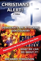 Christians Alert!: Democrats are attacking our country 1597555258 Book Cover