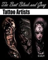 The Best Black and Grey Tattoo Artists B0G3MSN6YC Book Cover