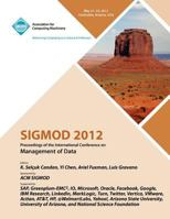 SIGMOD 2012 Proceedings of the International Conference on Management of Data 145031743X Book Cover