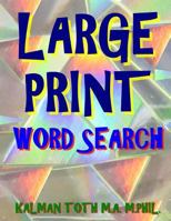 Large Print Word Search: 133 Large Print Themed Word Search Puzzles 1973729547 Book Cover
