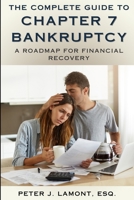 The Complete Guide to Chapter 7 Bankruptcy: A Roadmap For Financial Recovery B0BZFRQYRX Book Cover