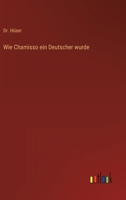 Wie Chamisso ein Deutscher wurde 3563445923 Book Cover