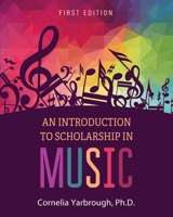 An Introduction to Scholarship in Music 1793520526 Book Cover