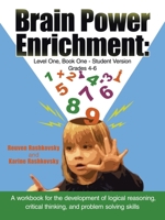 Brain Power Enrichment: Level One, Book One - Student Version: A workbook for the development of logical reasoning, critical thinking, and problem solving skills 1425909914 Book Cover