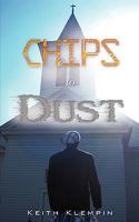 Chips to Dust 1607912155 Book Cover