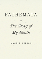 Pathemata, Or, the Story of My Mouth B0FH478MZM Book Cover