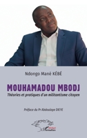 Mouhamadou Mbodj: Théories et pratiques d’un militantisme citoyen - Préface du Pr Abdoulaye DIEYE (French Edition) 2336591391 Book Cover