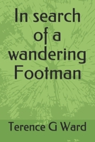 In search of a wandering Footman B097BR4GVV Book Cover