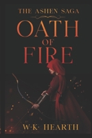 Oath of Fire: Book One of The Ashen Saga B0FNKDW4ZZ Book Cover