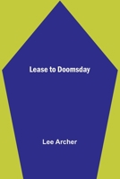 Lease to Doomsday 1449594727 Book Cover