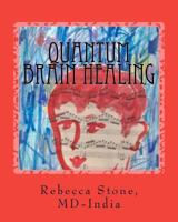 Quantum Brain Healing: With Alternative Medicine 0615498213 Book Cover